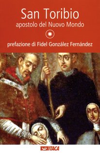 San Toribio: apostolo del Nuovo Mondo. AA.VV. | Libro | Itacalibri