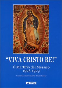 "Viva Cristo Re!": Il Martirio del Messico 1926-1929. AA.VV. | Libro | Itacalibri