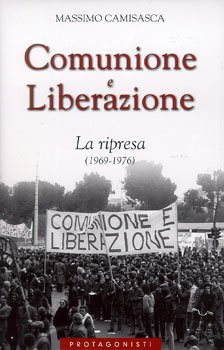 Comunione e Liberazione. La ripresa (1969-1976) - Massimo Camisasca | Libro | Itacalibri