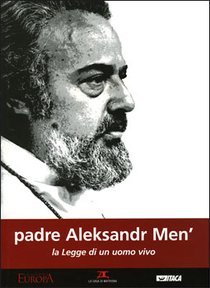 Padre Aleksandr Men': la Legge di un uomo vivo. AA.VV. | Libro | Itacalibri