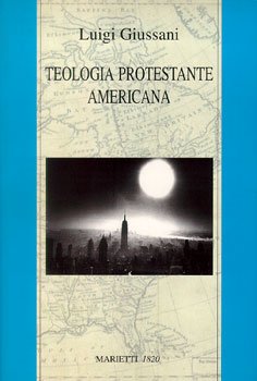 Teologia protestante americana - Luigi Giussani | Libro | Itacalibri