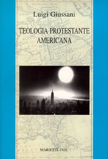 Teologia protestante americana - Luigi Giussani | Libro | Itacalibri