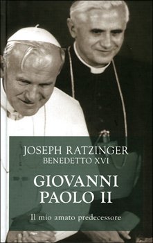 Giovanni Paolo II. Il mio amato predecessore - Papa Benedetto XVI (Joseph Ratzinger) | Libro | Itacalibri