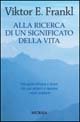 Alla ricerca di un significato della vita - Viktor Emil Frankl | Libro | Itacalibri