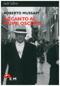 Accanto al fiume oscuro - Roberto Mussapi | Libro | Itacalibri