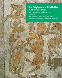 La Sapienza e l'Infinito: L'albero della vita nel mosaico di Otranto. AA.VV. | Libro | Itacalibri