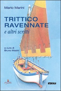 Trittico ravennate: e altri scritti. Mario Marini | Libro | Itacalibri