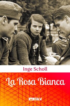 La Rosa Bianca - Inge Scholl | Libro | Itacalibri