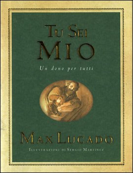 Tu sei mio: Un dono per tutti. Max Lucado | Libro | Itacalibri