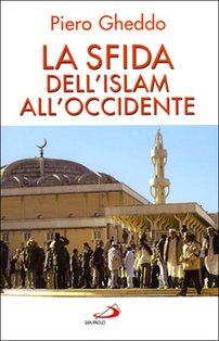 La sfida dell'islam all'Occidente - Piero Gheddo | Libro | Itacalibri