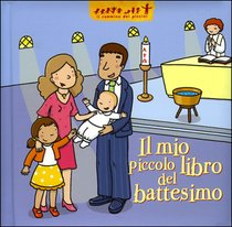 Il mio piccolo libro del battesimo - Delphine Sauliere | Libro | Itacalibri