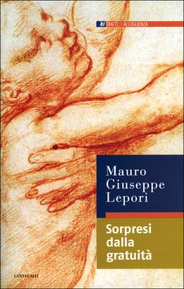 Sorpresi dalla gratuità - Mauro-Giuseppe Lepori | Libro | Itacalibri