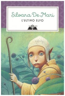 L'ultimo elfo - Silvana De Mari | Libro | Itacalibri