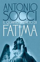 Il quarto segreto di Fatima - Antonio Socci | Libro | Itacalibri