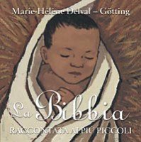 La Bibbia raccontata ai più piccoli - Marie-Hélène Delval, Jean-Claude Götting | Libro | Itacalibri