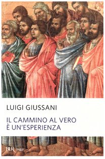 Il cammino al vero è un'esperienza - Luigi Giussani | Libro | Itacalibri