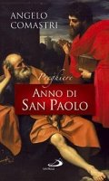 Anno di San Paolo: Preghiere. Angelo Comastri | Libro | Itacalibri