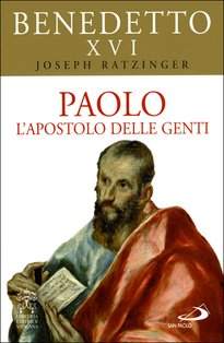 Paolo: L'apostolo delle genti. Papa Benedetto XVI (Joseph Ratzinger) | Libro | Itacalibri