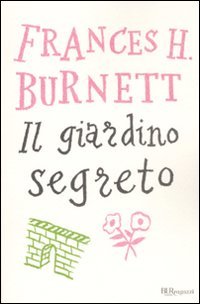 Il giardino segreto - Frances H. Burnett | Libro | Itacalibri