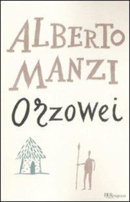 Orzowei. Ediz. integrale - Alberto Manzi | Libro | Itacalibri