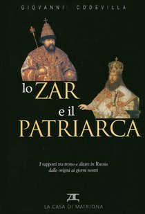 Lo zar e il patriarca: I rapporti tra trono e altare in Russia dalle origini ai giorni nostri. Giovanni Codevilla | Libro | Itacalibri