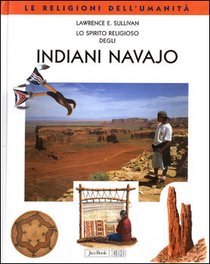 Lo spirito religioso degli Indiani Navajo - Lawrence E. Sullivan | Libro | Itacalibri