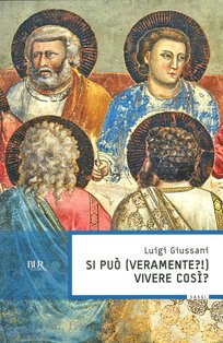 Si può (veramente?!) vivere così? - Luigi Giussani | Libro | Itacalibri