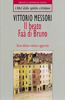 Il beato Faà di Bruno: Un cristiano in un mondo ostile. Vittorio Messori | Libro | Itacalibri