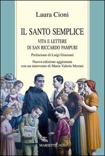 Il santo semplice: Vita e lettere di San Riccardo Pampuri. Laura Cioni | Libro | Itacalibri