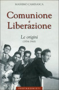 Comunione e Liberazione.  Le origini (1954-1968) - Massimo Camisasca | Libro | Itacalibri