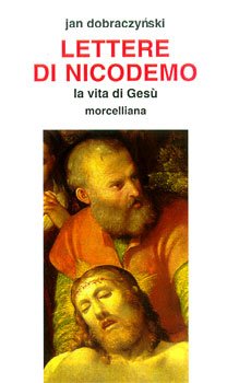 Lettere di Nicodemo: La vita di Gesù. Jan Dobraczynski | Libro | Itacalibri