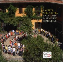 La città nella città: Una storia di semplice comunione. AA.VV. | Libro | Itacalibri