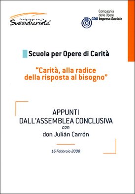 Carità, alla radice della risposta al bisogno: Scuola per Opere di Carità 2007. AA.VV. | Libro | Itacalibri