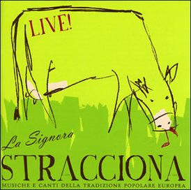 La Signora Stracciona - CD: LIVE! Musiche e canti della tradizione popolare europea. AA.VV. | CD | Itacalibri