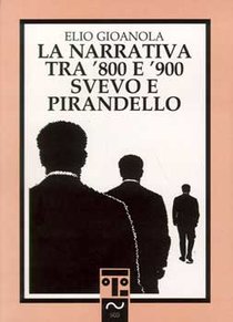 La narrativa tra '800 e '900. Svevo e Pirandello - Elio Gioanola | Libro | Itacalibri