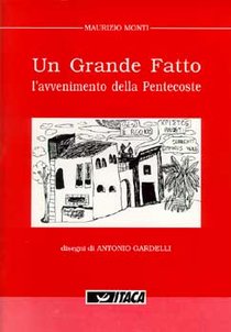 Un grande fatto. L'avvenimento della Pentecoste - Maurizio Monti | Libro | Itacalibri