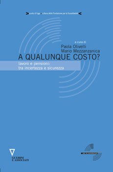 A qualunque costo?: Lavoro e pensioni:tra incertezza e sicurezza. AA.VV. | Libro | Itacalibri