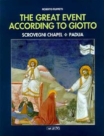 The Great Event according to Giotto: Scrovegni Chapel. Padua. Roberto Filippetti | Libro | Itacalibri