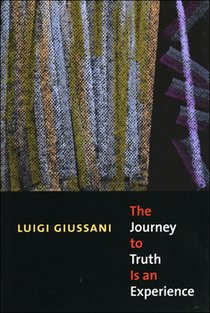 The Journey to Truth is an Experience - Luigi Giussani | Libro | Itacalibri