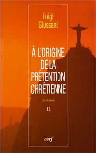 À l'origine de la prétention chrétienne: ParCours - Volume II. Luigi Giussani | Libro | Itacalibri