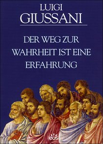 Der Weg zur Wahrheit ist eine Erfahrung - Luigi Giussani | Libro | Itacalibri