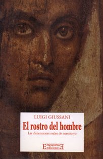 El rostro del hombre: Las dimensiones reales de nuestro yo. Luigi Giussani | Libro | Itacalibri