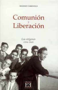 Comunión y Liberación. Los origenes (1954-1968) - Massimo Camisasca | Libro | Itacalibri