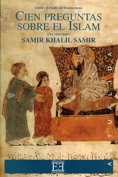 Cien preguntas sobre el Islam: Una entrevista a Samir Khalil Samir. Camille Eid | Libro | Itacalibri