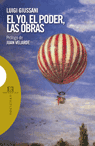 El yo, el poder, las obras: Contribuciones a partir de una experiencia. Luigi Giussani | Libro | Itacalibri