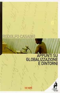 Appunti su globalizzazione e dintorni - Rodolfo Casadei | Libro | Itacalibri