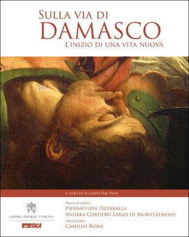 Sulla via di Damasco: L'inizio di una vita nuova. AA.VV. | Libro | Itacalibri