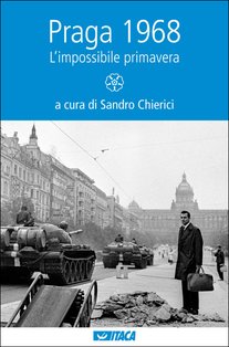 Praga 1968: L'impossibile primavera. AA.VV. | Libro | Itacalibri