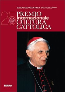 25° Premio internazionale Cultura Cattolica: Medaglia d’oro al merito della Cultura Cattolica. Scuola di Cultura Cattolica | Libro | Itacalibri