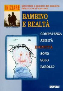 Iniziare 3/2000. Bambino e realtà.: Significati e percorsi del bambino dentro e fuori la scuola. AA.VV. | Riviste | Itacalibri